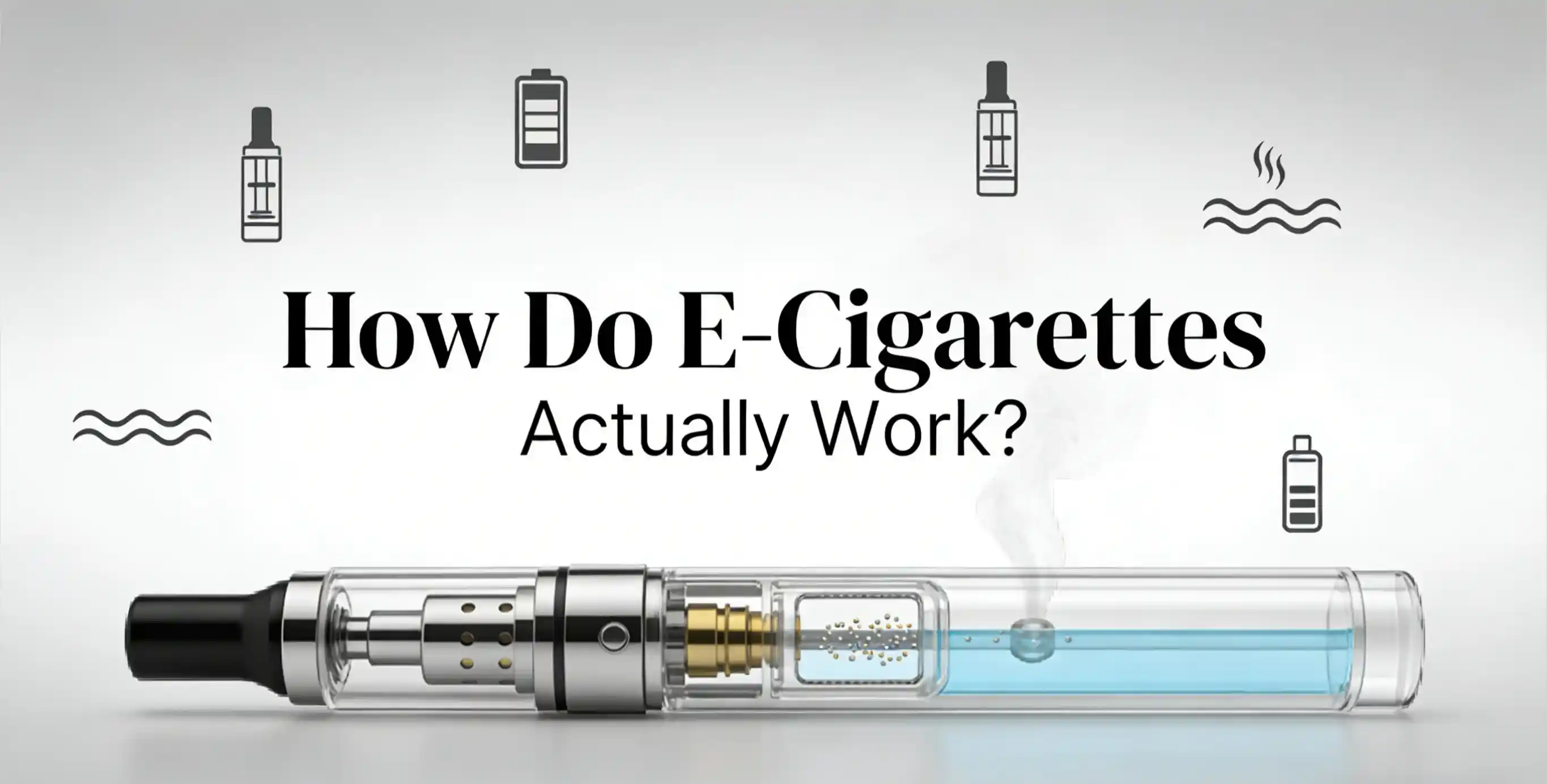 How Do E-Cigarettes Actually Work?