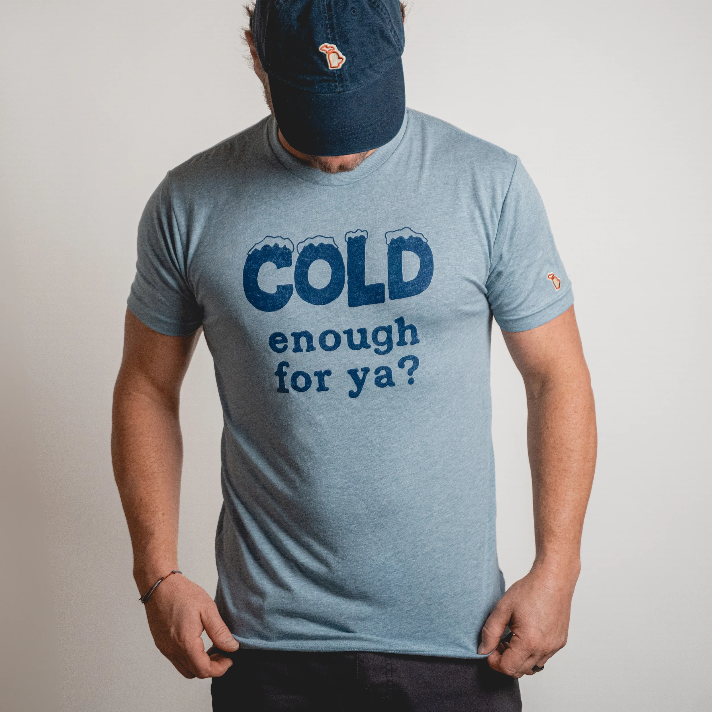 COLD ENOUGH FOR YA? (UNISEX)