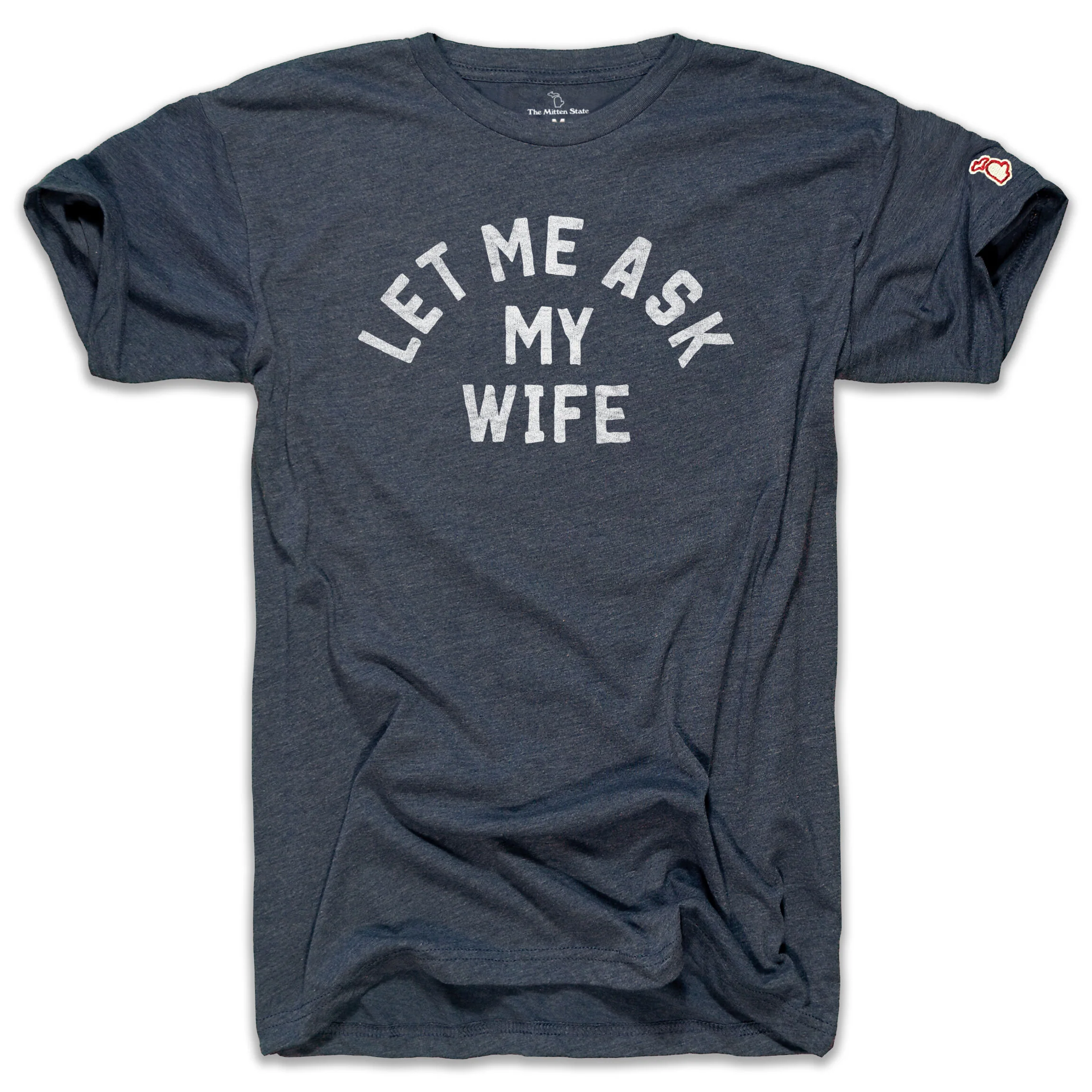 LET ME ASK MY WIFE (UNISEX)