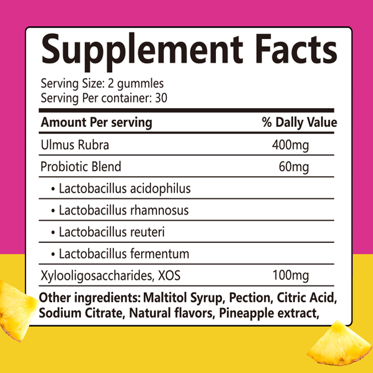 Women's probiotic gummies, enriched with slippery elm bark and  blend of four probiotic. Combining natural herbs with probiotics, pectin, low sugar, delicious, refreshing pineapple flavour.