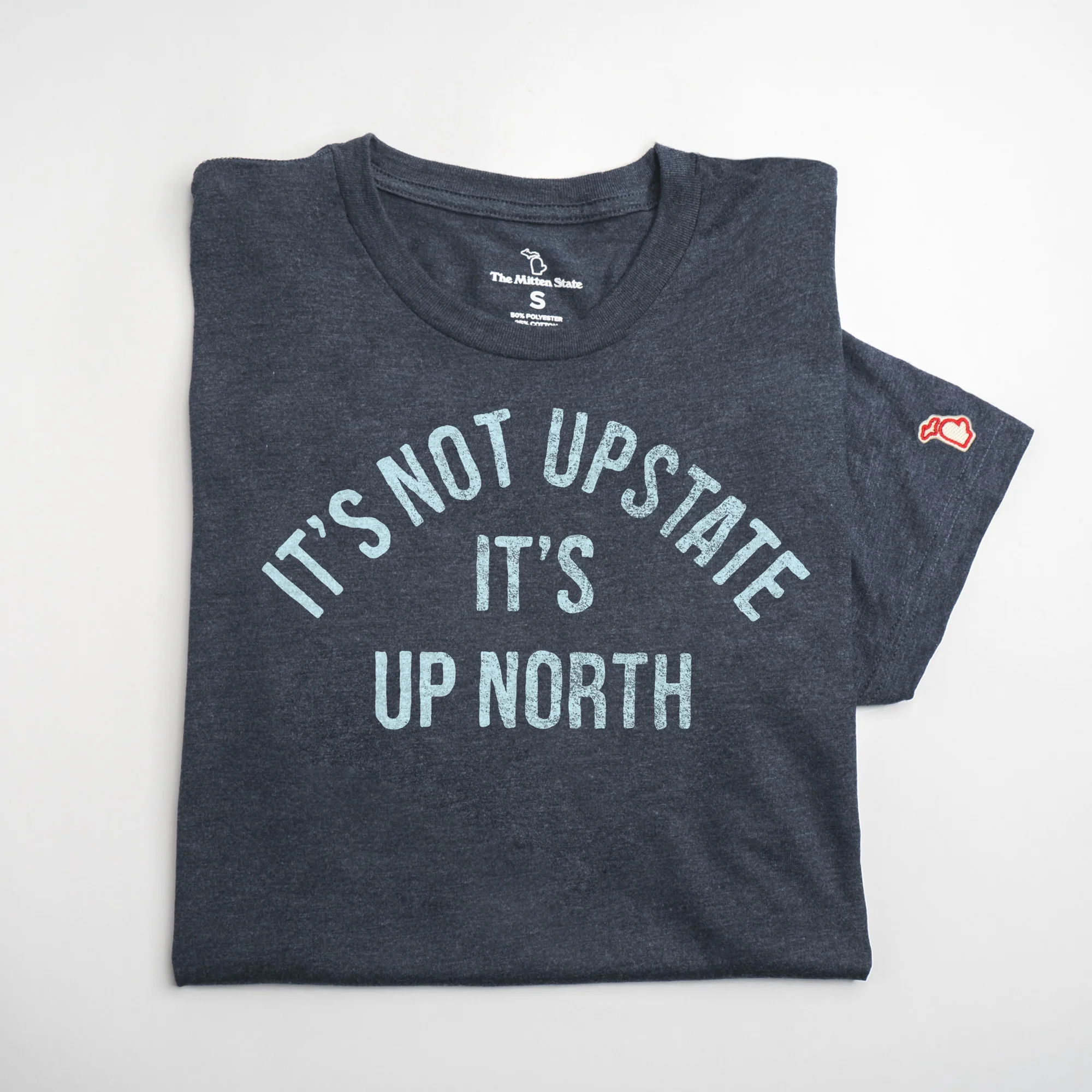 IT'S NOT UPSTATE IT'S UP NORTH (UNISEX)