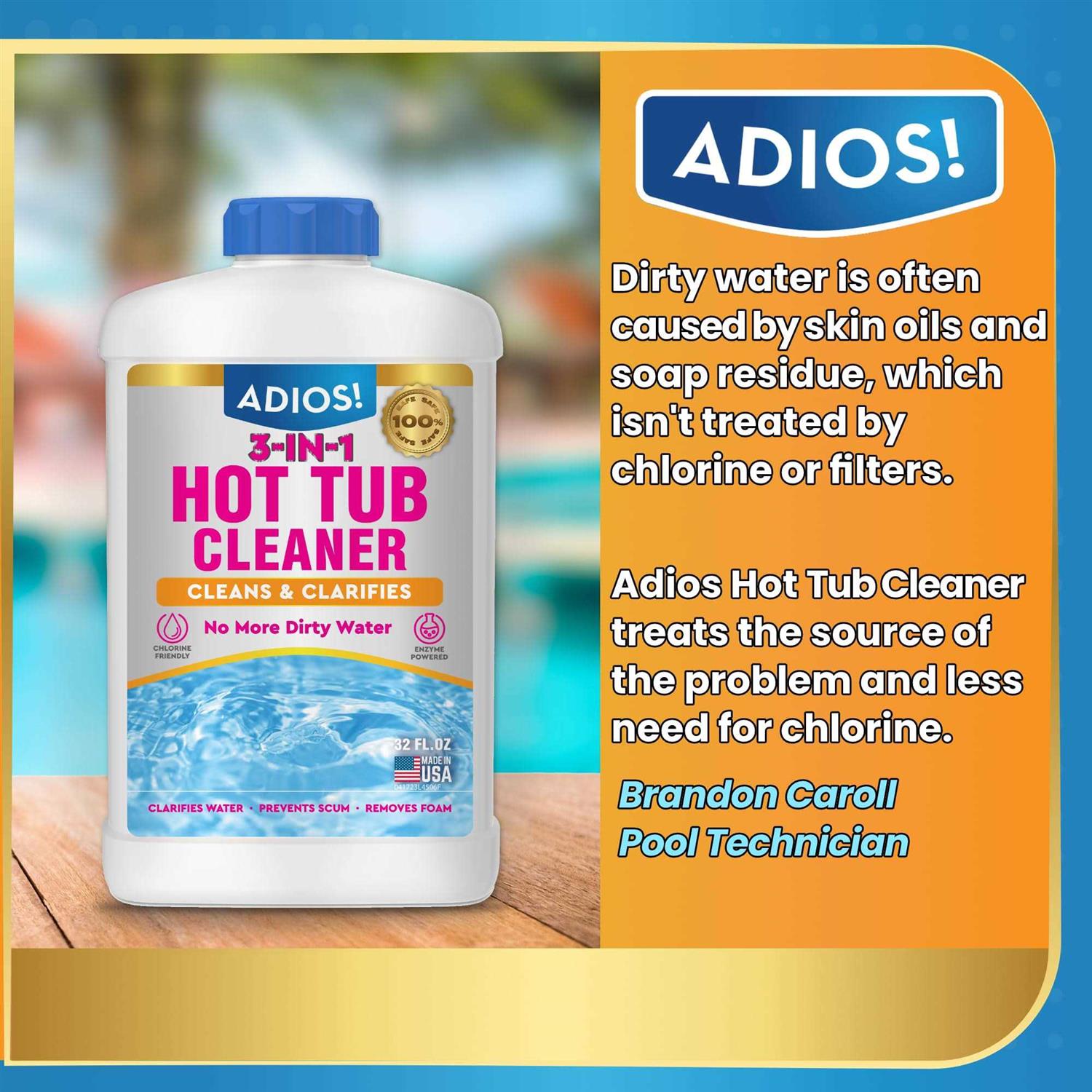 Adios! 3-in-1 Hot Tub Cleaner Clarifies Water, Prevents Scum, Removes Foam and Stops Odors