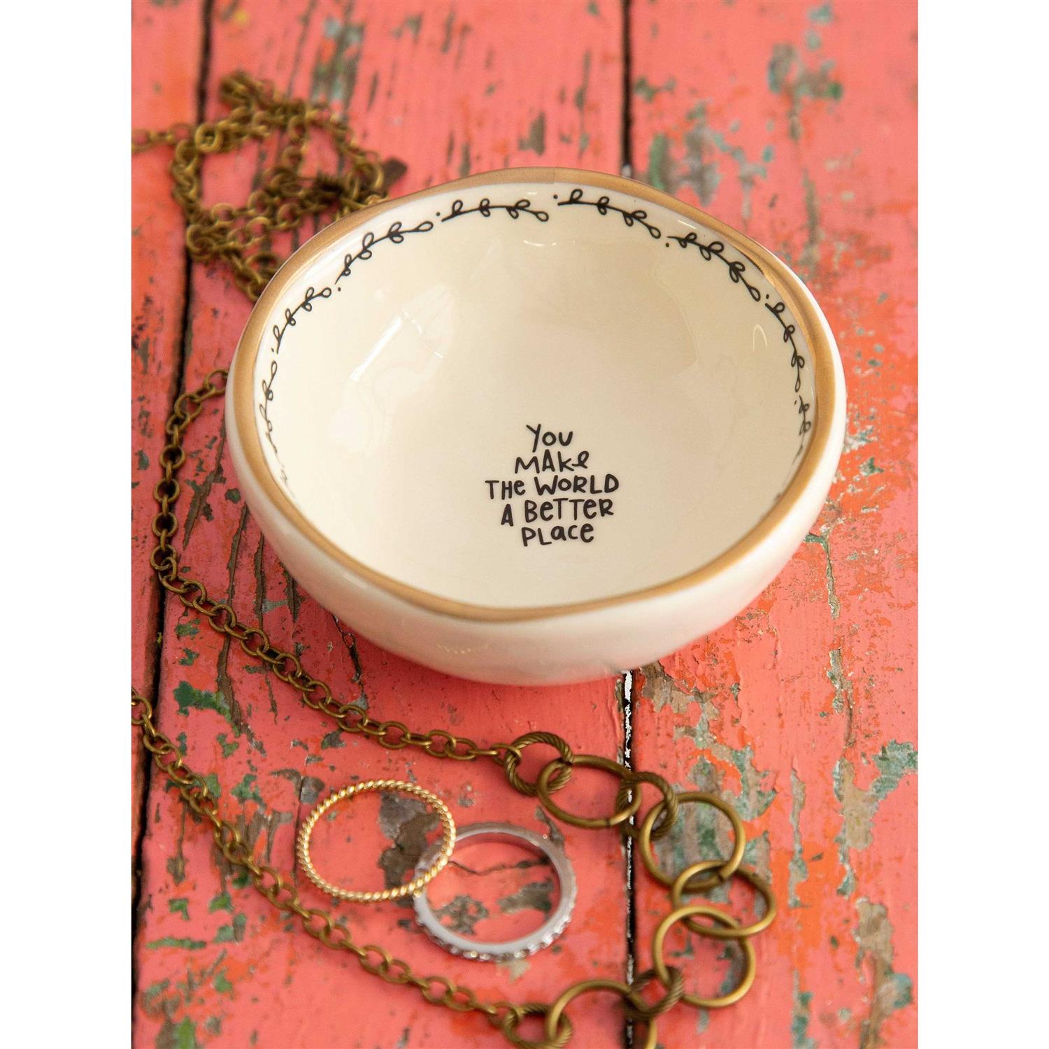 Natural Life You Make The World Better Giving Trinket Bowl