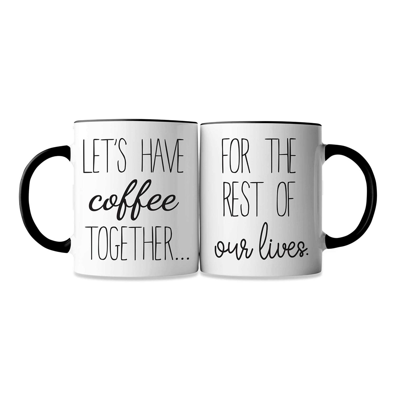 Celebrimo Lets Have Coffee Together For The Rest Of Our Lives Coffee Mug Set