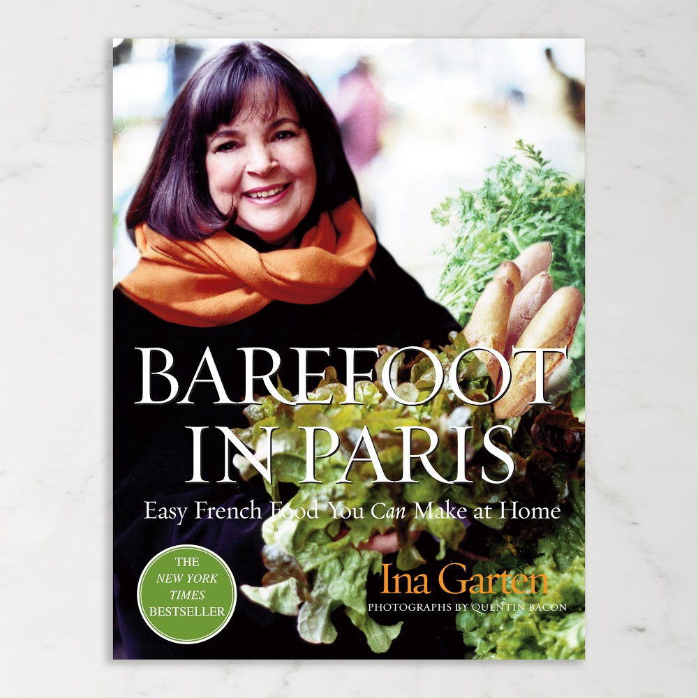 Ina Garten: Barefoot in Paris: Easy French Food You Can Make at Home