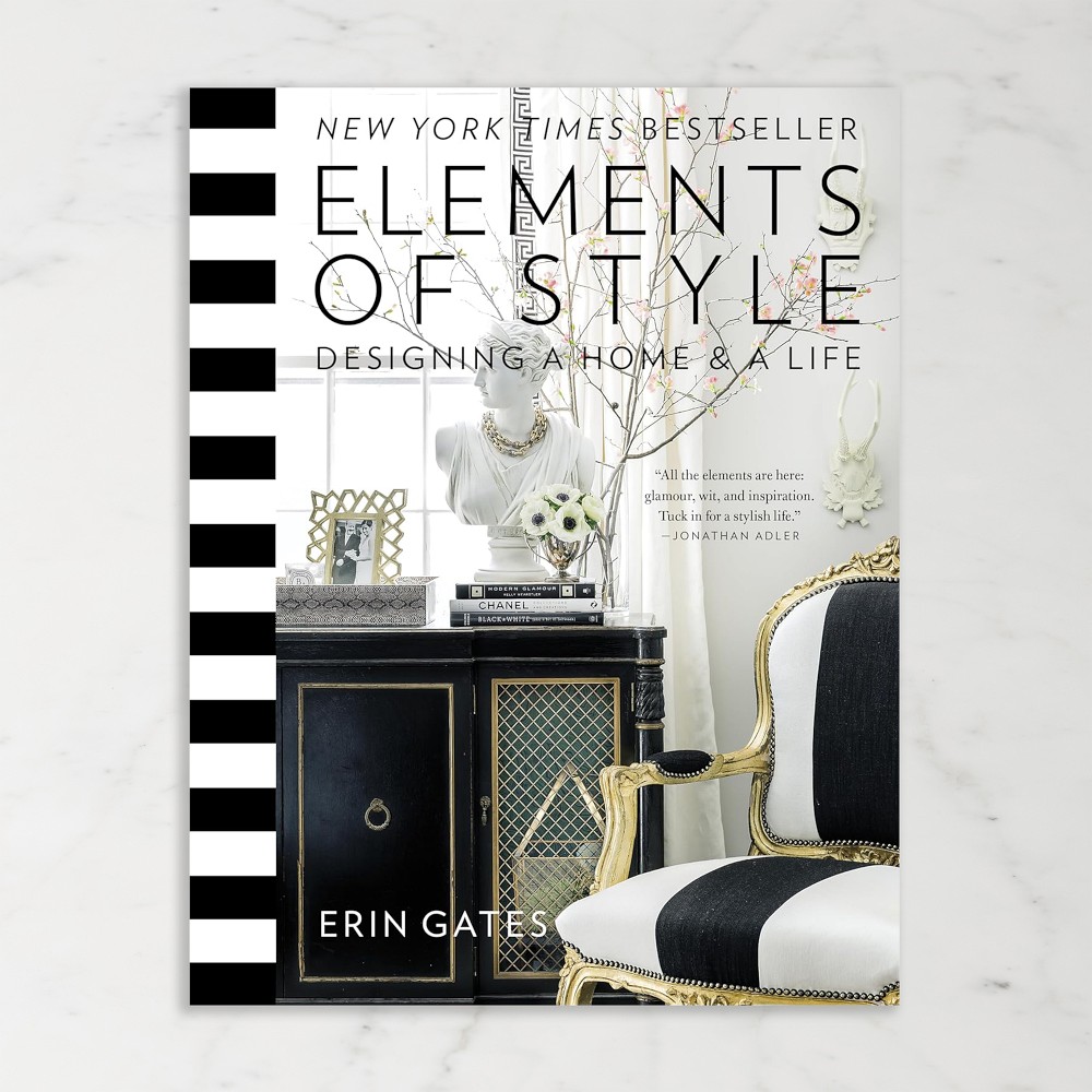 Erin Gates: Elements of Timeless Style: Creating a Forever Home