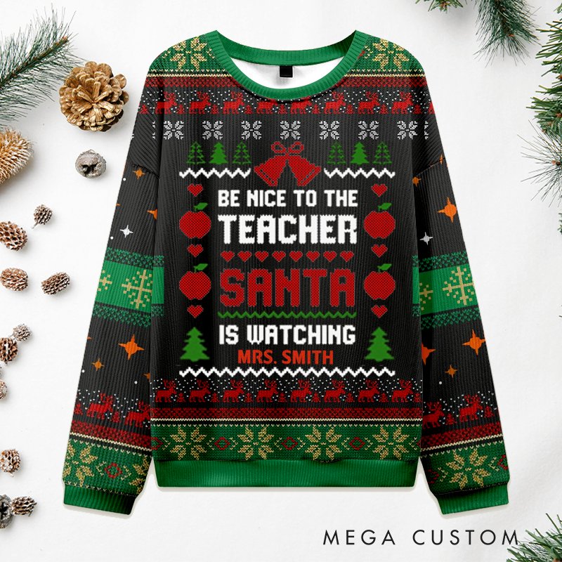Personalized Teacher Christmas Ugly Sweater Santa Is Watching Design Sweater Appreciation Gift for Teachers