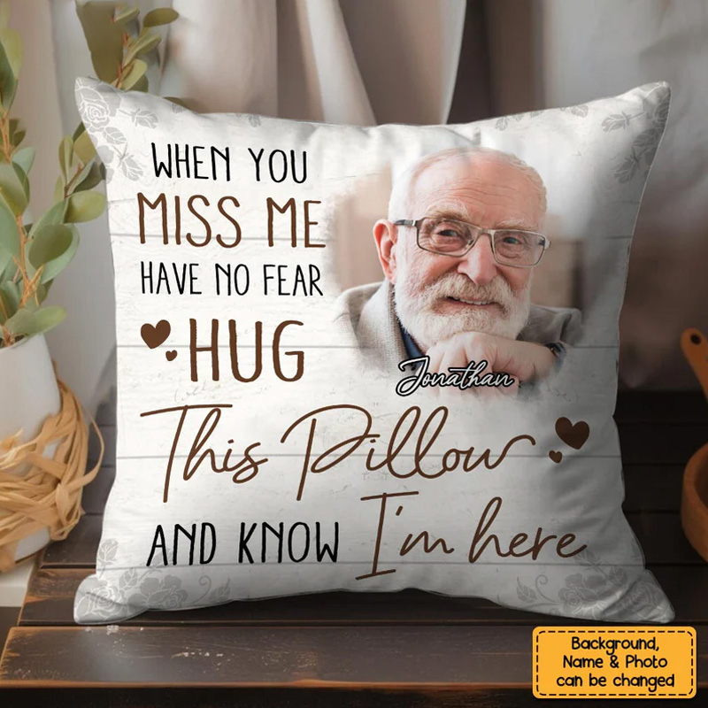 Personalized Memorial Pillow Bereavement Gift Custom Picture Cushion When You Miss Me Hug This Pillow Remembrance Gift