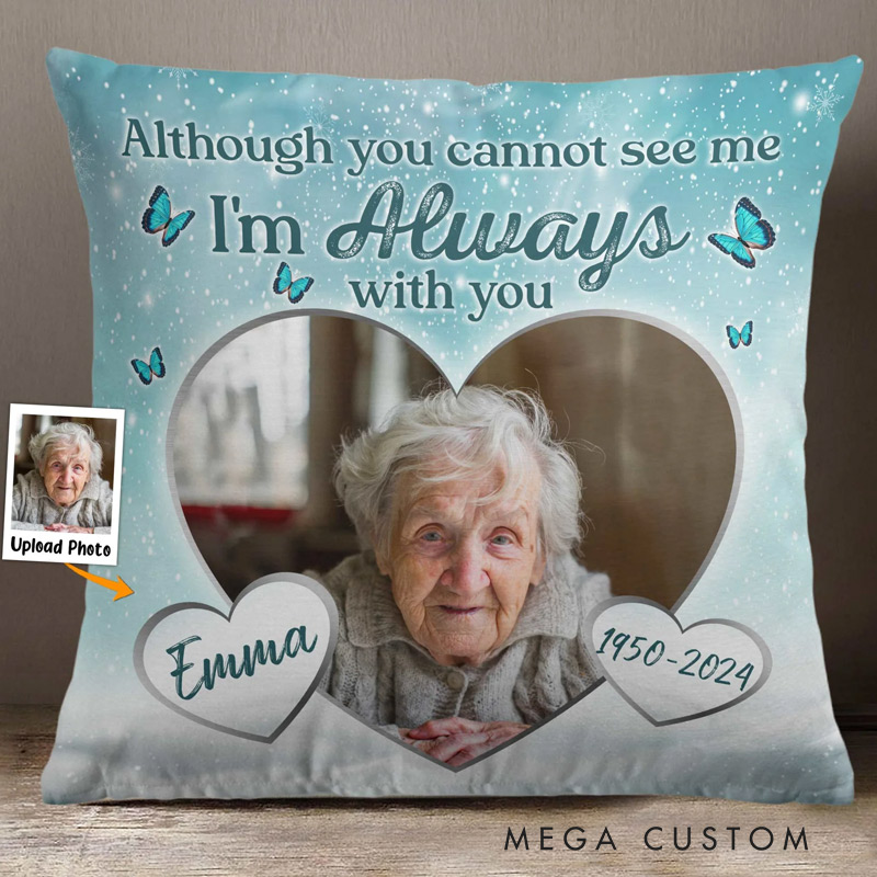 Personalized Memorial Pillow Although You Cannot See Me Memorial Gift Custom Photo Memory Pillow