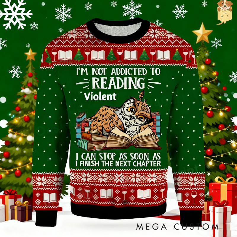 Personalized I'm Not Addicted to Reading Ugly Sweater Book Lovers Ugly Sweater for Owl Lovers Readers Librarian Gifts Bookish Christmas Gift