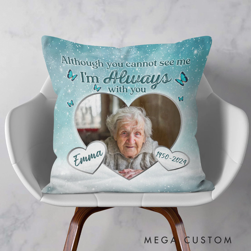 Personalized Memorial Pillow Although You Cannot See Me Memorial Gift Custom Photo Memory Pillow