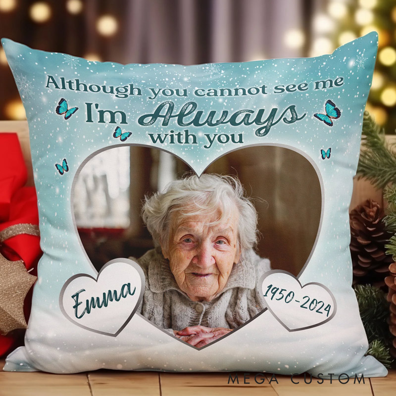 Personalized Memorial Pillow Although You Cannot See Me Memorial Gift Custom Photo Memory Pillow