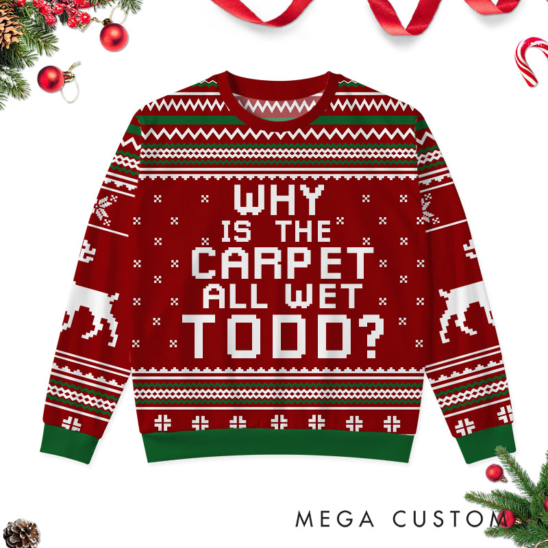 Personalized Couple Why Is The Carpet All Wet and I Don’t Know Christmas Ugly Sweater Christmas Gift for Boyfriend Girlfriend Husband Wife