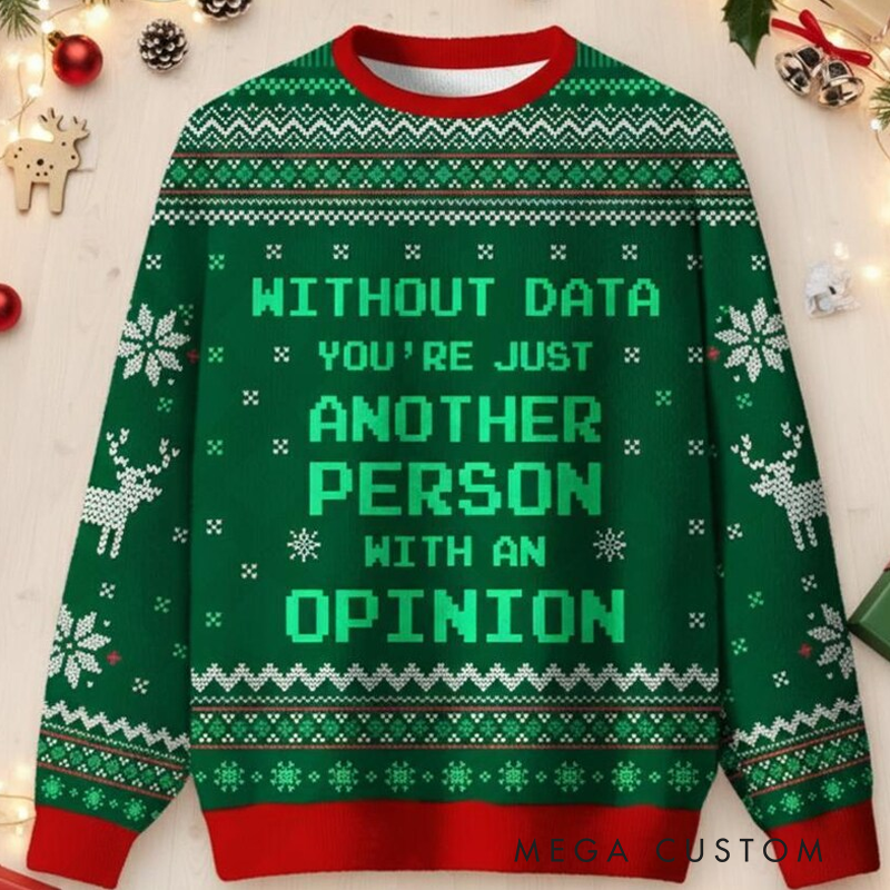 Personalized Without Data Ugly Christmas Sweater Funny Data Analyst Gift Tech Nerd Office Party Jumper Spreadsheet Quote Holiday Gift for Geek