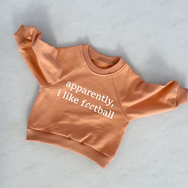 APPARENTLY, I LIKE FOOTBALL Baby Toddler Orange Sweatshirt