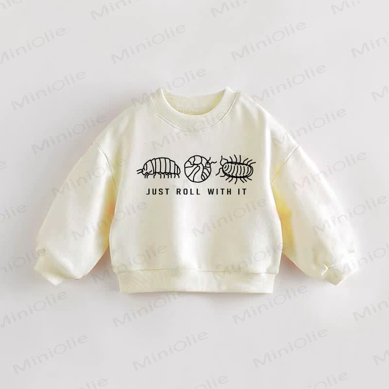 JUST ROLL WITH IT Baby Toddler Sweatshirt