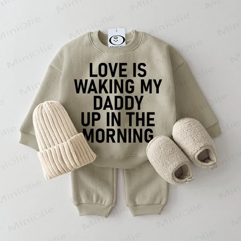 LOVE IS WAKING MY DADDY UP IN THE MORNING Baby 2-piece Set