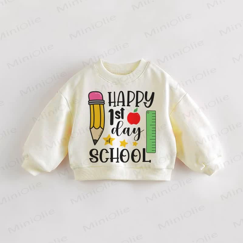 HAPPY 1ST DAY SCHOOL Baby Toddler Sweatshirt