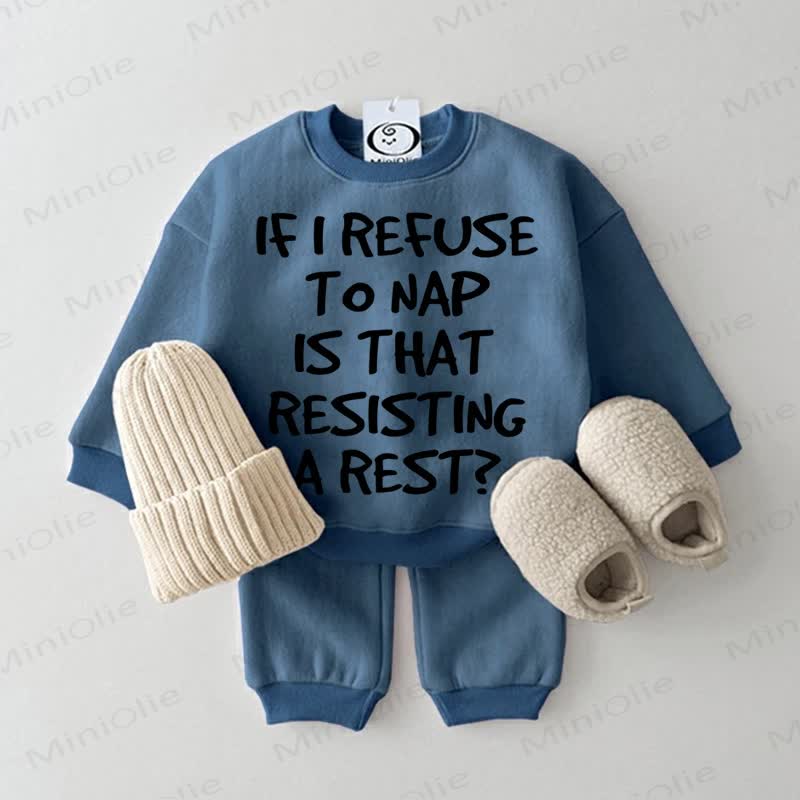 IF I REFUSE TO NAP IS THAT RESISTING A REST? Baby Sweatsuit 2-piece Set