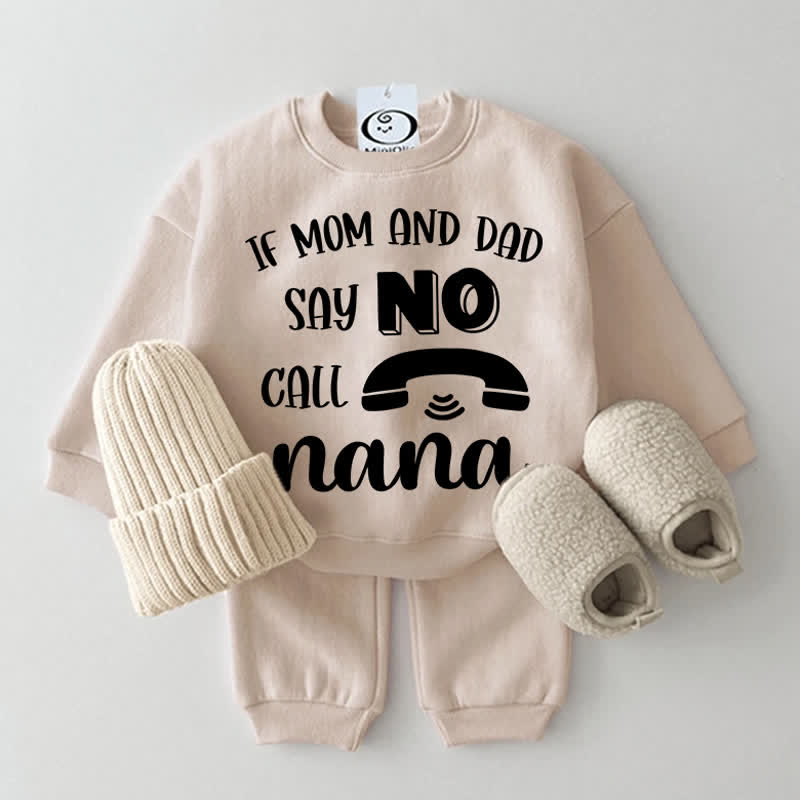 IF MOM AND DAD SAY NO CALL NANA Baby Set