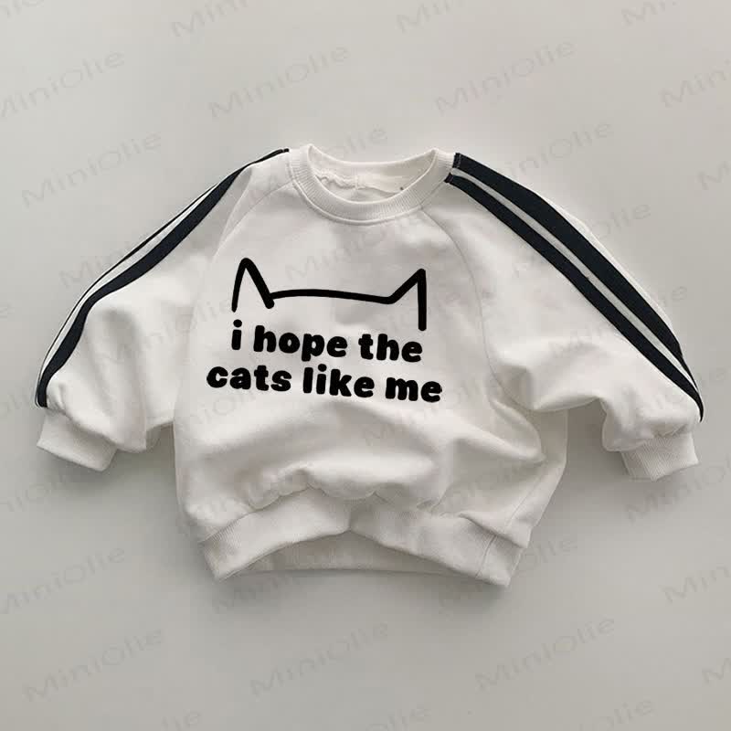 I HOPE THE CATS LIKE ME Baby White Sweatshirt