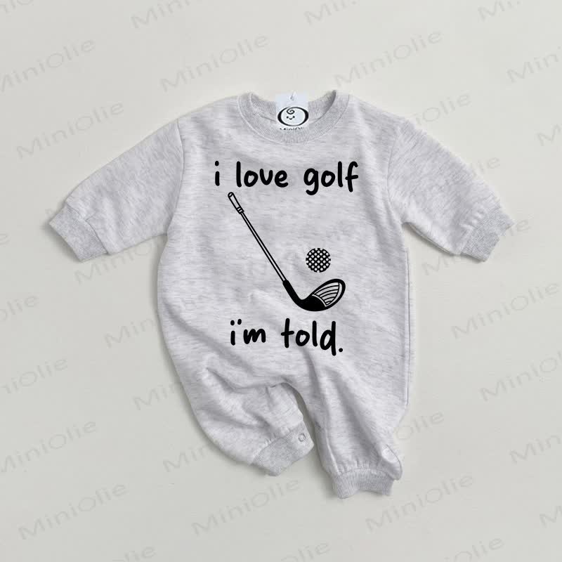 I LOVE GOLF I;M TOLD. Baby Grey Romper