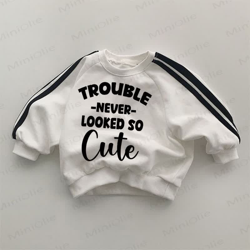TROUBLE NEVER LOOKED SO CUTE Baby White Sweatshirt