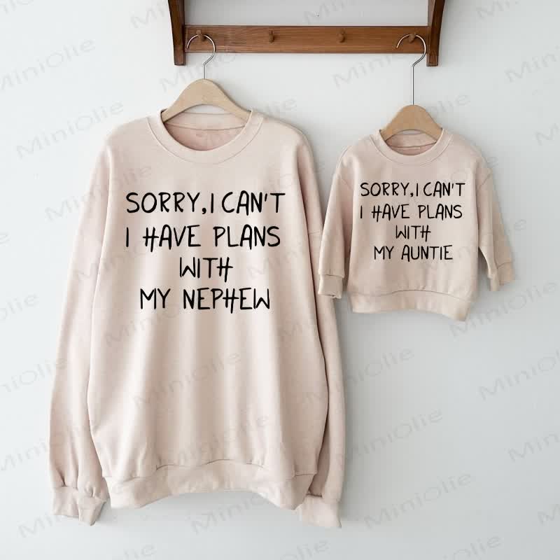 I HAVE PLANS WITH MY NEPHEW/AUNTIE Beige Family Sweatshirt