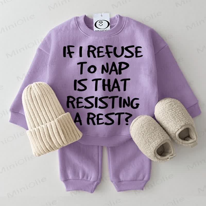 IF I REFUSE TO NAP IS THAT RESISTING A REST? Baby Sweatsuit 2-piece Set